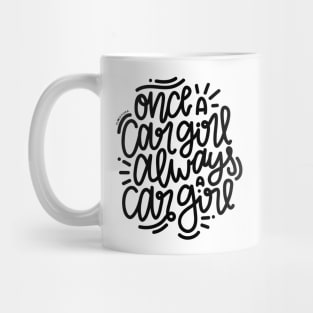 Once A Car Girl... - Black Mug